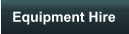 Equipment Hire