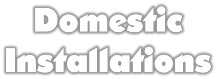 Domestic Installations