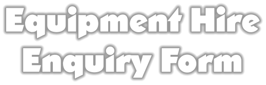 Equipment Hire Enquiry Form